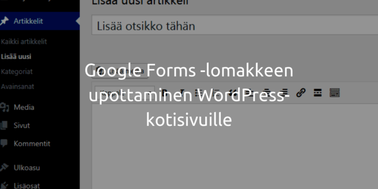 Google Forms -lomakkeen upottaminen WordPress-kotisivuille