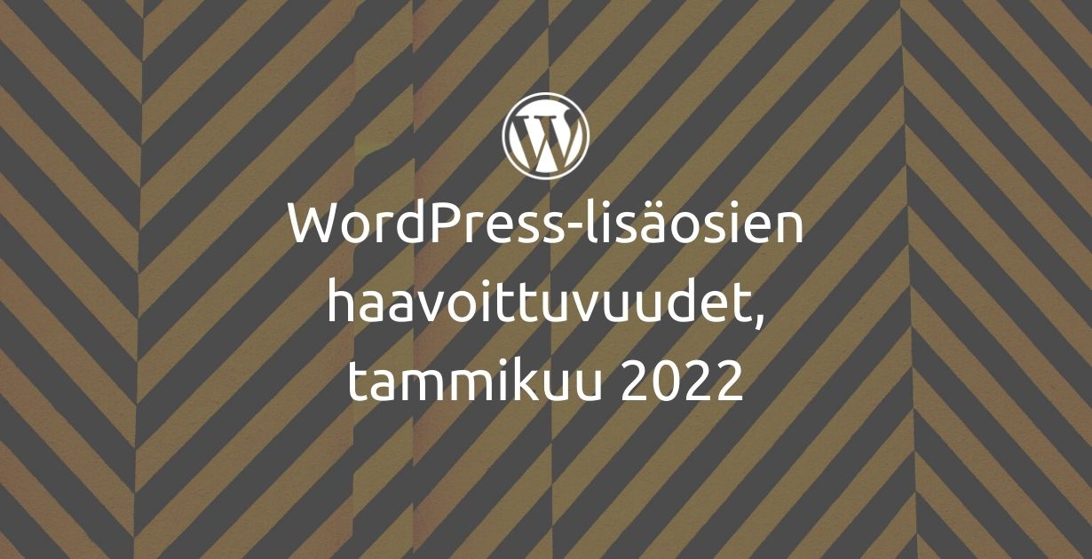 WordPress-lisäosien haavoittuvuudet, tammikuu 2022