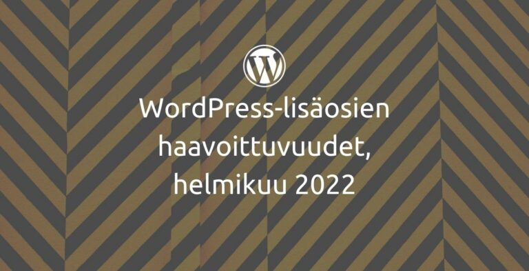 WordPress-lisäosien haavoittuvuudet, helmikuu 2022