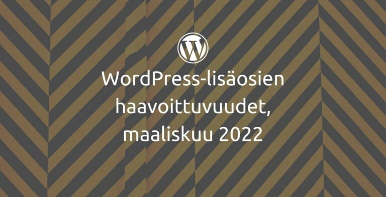 WordPress-lisäosien haavoittuvuudet, maaliskuu 2022