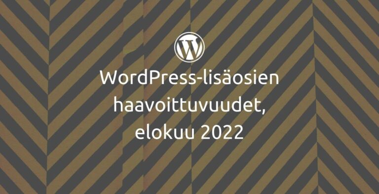 WordPress-lisäosien haavoittuvuudet, elokuu 2022