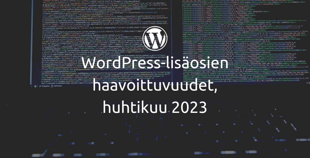 WordPress haavoittuvuudet, huhtikuu 2023