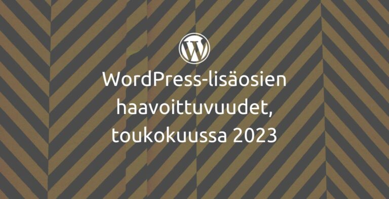 WordPress-lisäosien haavoittuvuudet, toukokuu 2023