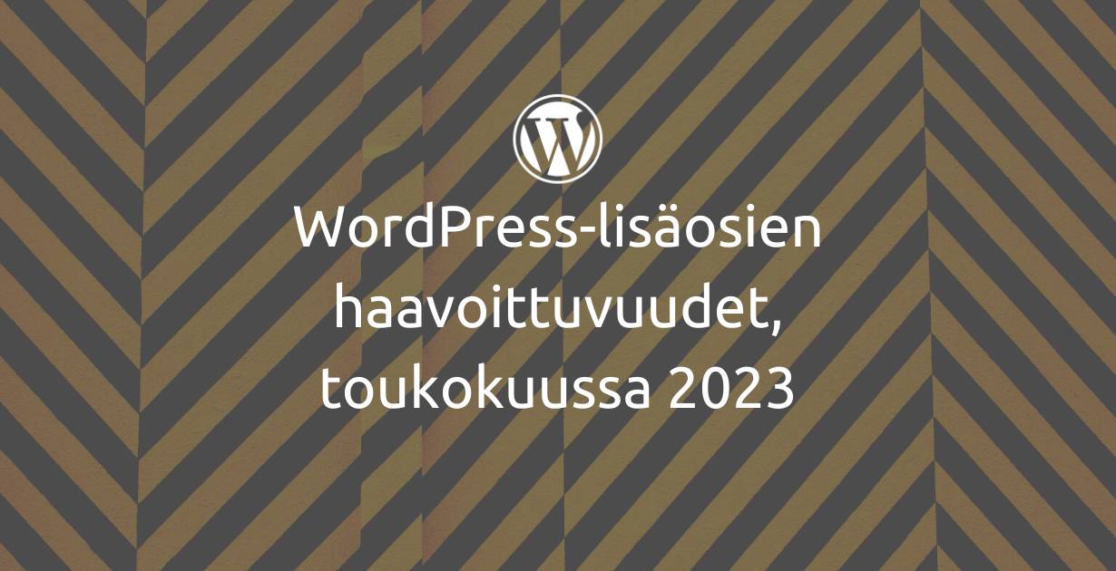 WordPress haavoittuvuudet, toukokuu 2023