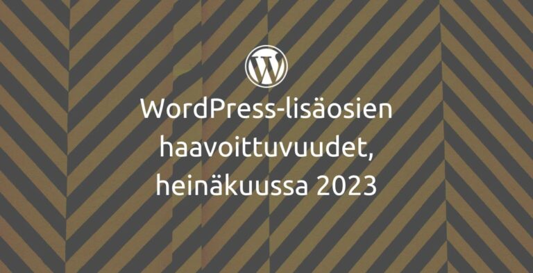 WordPress-lisäosien haavoittuvuudet, heinäkuu 2023